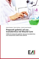 Giuli Palombi, Giulia Palombi, Giulio Porretta, Giulio Cesare Porretta, Pietr Siciliano, Pietro Siciliano - Preparati galenici ad uso transdermico nel Wound Care