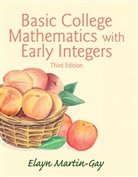 Elayn Martin-Gay, Elayn El Martin-Gay, K. Elayn Martin-Gay - Basic College Mathematics with Early Integers