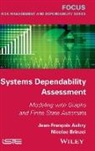 Jean-Fran?ois Aubry, Jean-Francois Aubry, Nicolae Brinzei - Systems Dependability Assessment