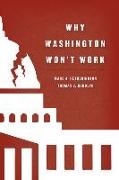 Marc J. Hetherington, Marc J. Rudolph Hetherington, Thomas J. Rudolph - Why Washington Won''t Work - Polarization, Political Trust, and the Governing Crisis