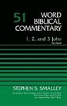 Dr Stephen S. Smalley, Stephen S. Smalley, David Allen Hubbard, Bruce M. Metzger - 1, 2, and 3 John, Volume 51