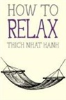 Jason DeAntonis, Thich Nhat Hanh, Thich Nhat Deantonis Hanh, Nhaaat, Thich Nhat Hanh, Thich Nhât Hanh... - How to Relax