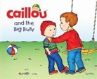 Christine L'Heureux, Christine L'Heureux, Pierre Brignaud, Pierre Brignaud - Caillou and the Big Bully
