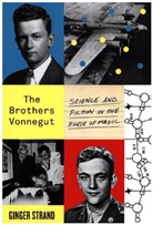 Ginger Strand - The Brothers Vonnegut