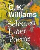 C. K. Williams, Jeff Clark - Selected Later Poems