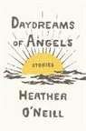 Heather Neill, O&amp;apos, Heather O'Neill - Daydreams of Angels