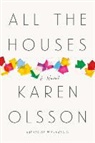 Karen Olsson - All the Houses