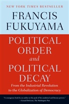Francis Fukuyama - Political Order and Political Decay