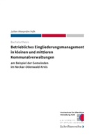 Julien Alexandre Volk, Hochschule für öffentliche Verwaltung - Betriebliches Eingliederungsmanagement in kleinen und mittleren Kommunalverwaltungen