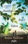 Donna Vanliere - Hayallerin Kadar Yakin