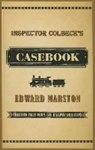 Edward Marston - Inspector Colbeck's Casebook