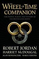 Robert Jordan, Harriet McDougal, Alan Romanczuk, Maria Simons - The Wheel of Time Companion