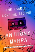 Anthony Marra - The Tsar of Love and Techno