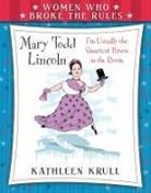 Kathleen Krull, Kathleen/ Baddeley Krull, Elizabeth Baddeley - Mary Todd Lincoln
