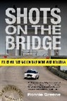 Ronnie Greene - Shots on the Bridge