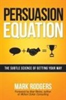 Mark Rodgers - Persuasion Equation