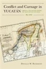 Douglas W. Richmond - Conflict and Carnage in Yucatan