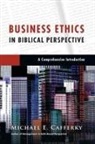 Michael E Cafferky, Michael E. Cafferky - Business Ethics in Biblical Perspective
