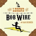 Sam Skinner - The Legend of Bob Wire