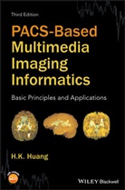 H K Huang, H. K. Huang, H. K. (University of California Huang, HK Huang - Pacs-Based Multimedia Imaging Informatics