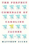 Matthew Dicks - The Perfect Comeback of Caroline Jacobs