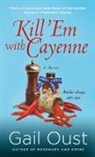 Gail Oust - Kill 'em With Cayenne