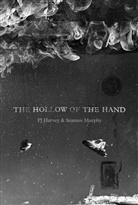 P. J. Harvey, PJ Harvey, Pj Murphy Harvey, Seamus Murphy - The Hollow of the Hand