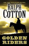 Ralph W. Cotton - Golden Riders