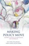 Dave Bainton, Dave (University of Bristol) Bainton, David Bainton, John Clarke, John (Faculty of Arts and Social Sciences Clarke, John/ Bainton Clarke... - Making Policy Move