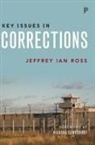 Jeffrey Ross, Jeffrey Ian Ross, Ross Jeffrey Ian PH D - Key Issues in Corrections