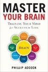 Phillip Adcock - Master Your Brain