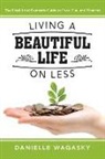 Danielle Wagasky - Living a Beautiful Life on Less