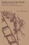 Scott Whiteford - Workers From the North