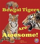 Megan C. Peterson, Megan Cooley Peterson, Martha E. H. Rustad - Bengal Tigers Are Awesome!