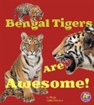 Megan C. Peterson, Megan Cooley Peterson, Martha E. H. Rustad - Bengal Tigers Are Awesome!