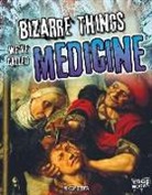 Alicia Z. Klepeis - Bizarre Things We've Called Medicine