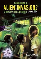 Hoena, Blake Hoena, Blake A. Hoena, Blake/ Fisher-Johnson Hoena, Paul Fisher-Johnson, Paul George Fisher-Johnson - Can You Survive an Alien Invasion?