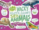 Cari Meister - Totally Wacky Facts About Sea Animals