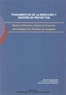 Eliseo Gómez-Senent, María Carmen González Cruz, Rocío Poveda Bautista - Fundamentos de la dirección y gestión de proyectos