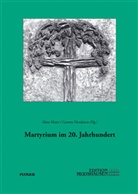 Hans Maier, Carsten Nicolaisen - Martyrium im 20. Jahrhundert