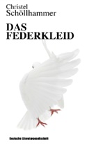 Christel Schöllhammer - Das Federkleid