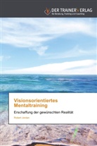 Robert Jordan - Visionsorientiertes Mentaltraining
