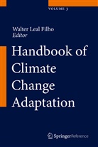 Walte Leal Filho, Walter Leal Filho - Handbook of Climate Change Adaptation, 3 volumes