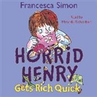 Miranda Richardson, Tony Ross, Francesca Simon, Miranda Richardson, Tony Ross - Horrid Henry Gets Rich Quick (Hörbuch)