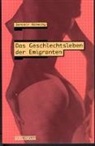 Jaromir Konecny - Das Geschlechtsleben der Emigranten