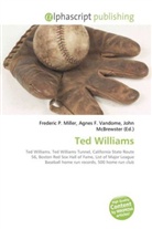 Agne F Vandome, John McBrewster, Frederic P. Miller, Agnes F. Vandome - Ted Williams