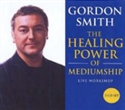 Gordon Smith - The healing power of mediumship (Audiolibro)