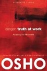 Osho, Osho International Foundation, Osho International Foundation - Danger Truth at Work (Audiolibro)