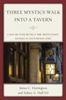 Sidney G. Hall, Sidney G. III Hall, Hall Sidney G., James C. Harrington, James C. Hall Harrington, Harrington James C. - Three Mystics Walk Into a Tavern