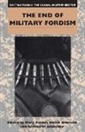 Ulrich Albrecht, Mary Kaldor, Genevieve Scheder, Ulrich Albrecht, Mary Kaldor, Genevieve Scheder - The End of Military Fordism